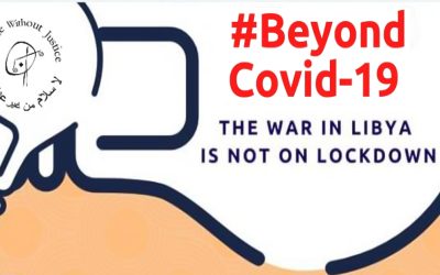 Beyond Covid-19. The war in Libya is not on lockdown