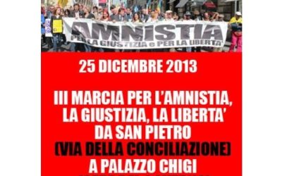 Christmas 2013: 3rd March for Amnesty, Justice and Freedom, from St. Peter’s Square to Palazzo Chigi